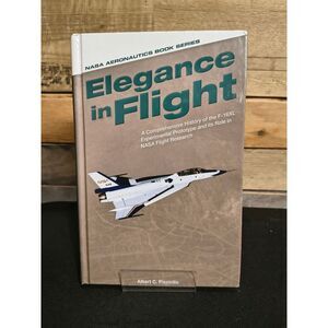 Elegance in Flight by Albert C. Piccirillo (NASA Aeronautics Book Series, 2014)